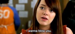 Emma Stone Wants to blow you.'