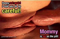 Mommy's Not On The Pill'