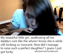 Swallowing daddy's load'